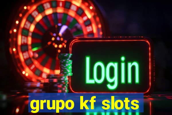 grupo kf slots